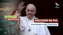 Entrevista: Papa Francisco deja un vacío en el corazón