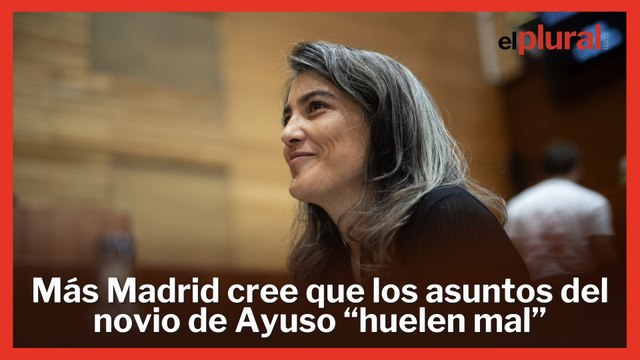 Más Madrid acusa a Ayuso de ausentarse en la Asamblea por los problemas judiciales de su novio