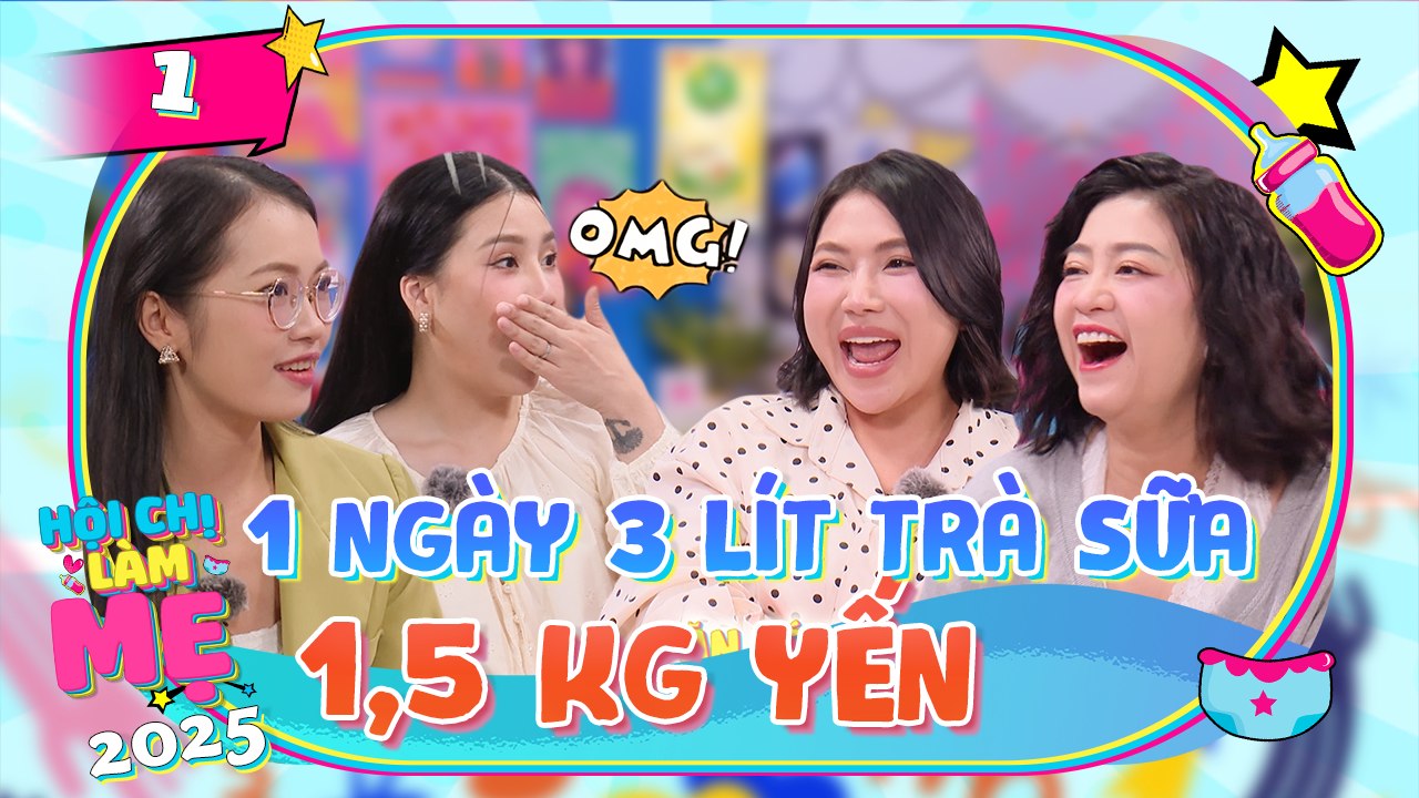 Hội Chị Làm Mẹ 2025 - Tập 01