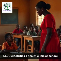 ⚡ $500 electrifies a health clinic or school—transforming life for an entire village.