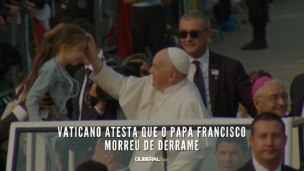 Vaticano atesta que o papa Francisco morreu de derrame