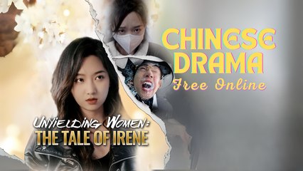 Unyielding Women- The Tale Of Irene Chinese drama ❤️ Goodshort