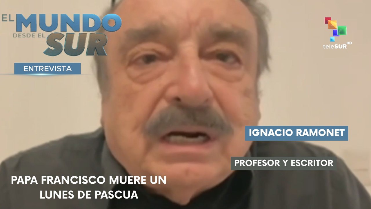 Dr. Ignacio Ramonet, escritor, periodista y sociólogo EL MUNDO DESDE EL SUR 21-04-2025