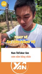 Nam tiktoker làm cơm nắm bằng chân