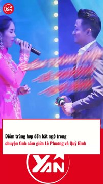 Điểm trùng hợp giữa Lê Phương và Quý Bình