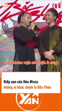 Kiếp nạn của Hoà Minzy là Đức Phúc