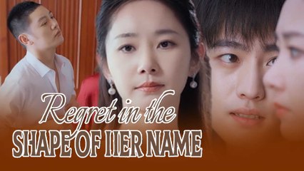 Regret In The Shape Of Her Name Full Movie
