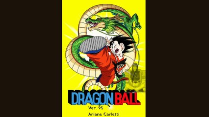 Dragon Ball (Ariane Carletti - Générique version 1995)