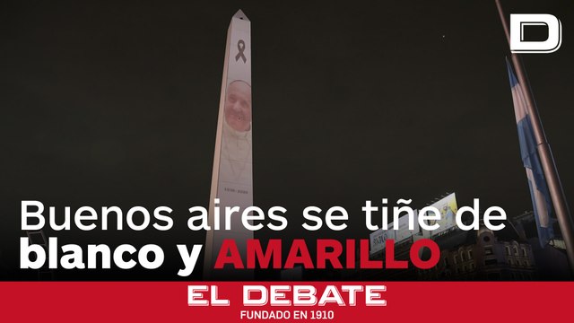 Buenos Aires ilumina su obelisco en memoria del Papa Francisco