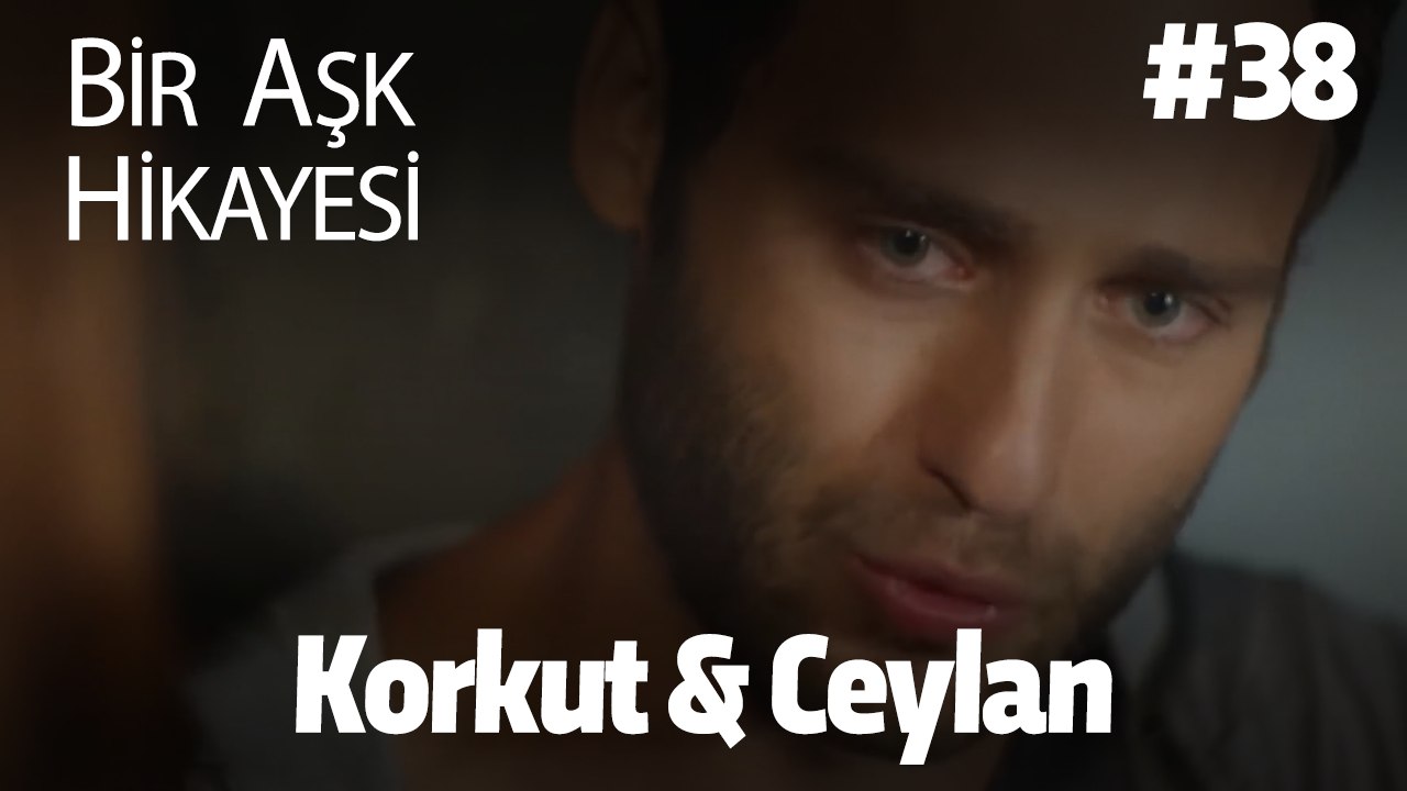 Baştan Sona Korkut & Ceylan #38