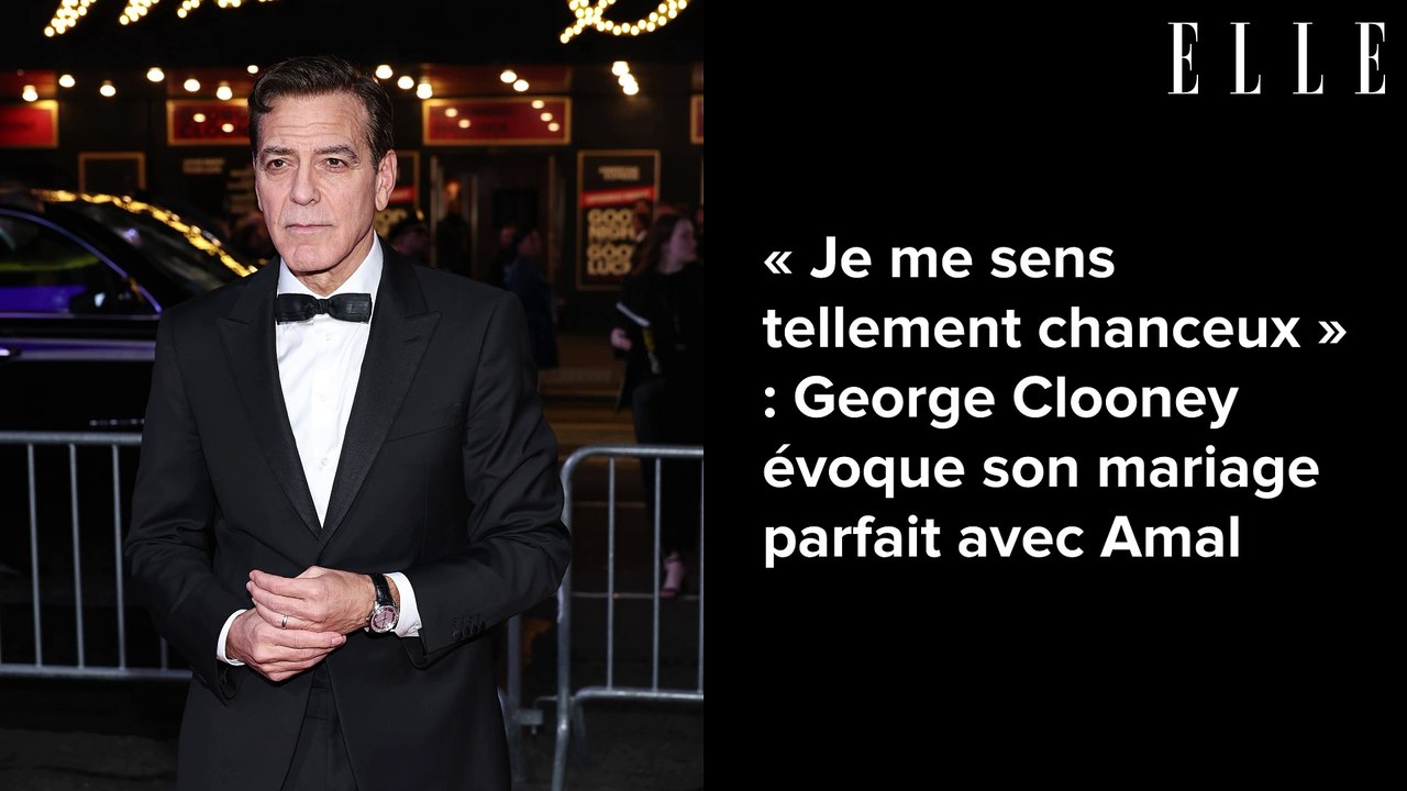 « Je me sens tellement chanceux » : George Clooney évoque son mariage parfait avec Amal