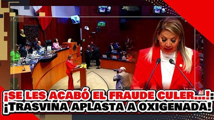 ¡SE LES ACABÓ EL FRAUDE CULER…! ¡La SENADORA TRASVIÑA PONE en SU LUGAR a OTRA 'PANARKA OXIGENADA'!