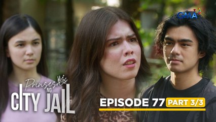 Prinsesa Ng City Jail: A mission success for Justin! (Episode 77 - Part 3/3)