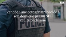 Vendée : une octogénaire violée à son domicile par un SDF multicondamné