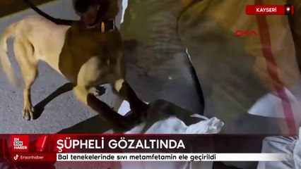 Kayseri'de bal tenekelerinde sıvı metamfetamin ele geçirildi