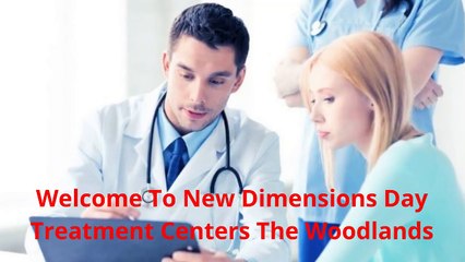 New Dimensions Day Treatment Centers - Best Psychiatrists in The Woodlands, TX