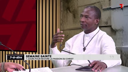 7-à-dire | Semaine sainte: 7 jours pour revivre la passion christ