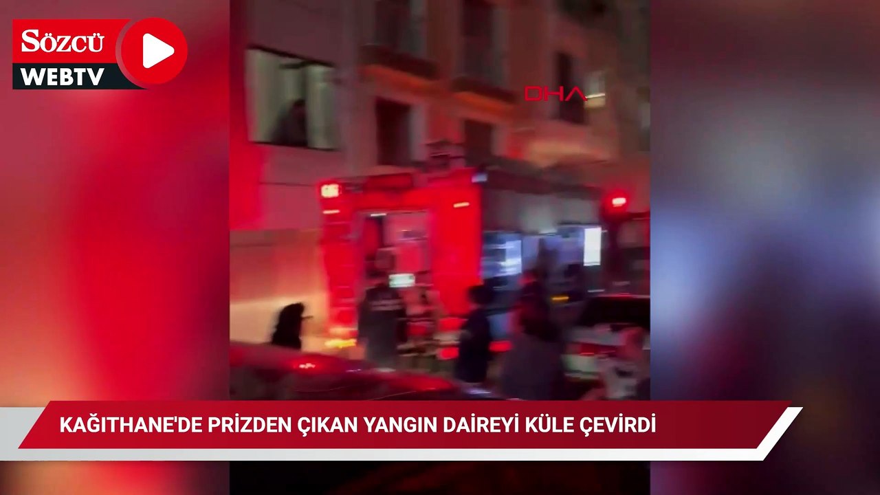 Kağıthane'de prizden çıkan yangın daireyi küle çevirdi