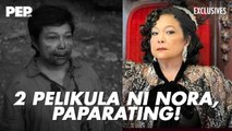 Nora Aunor, may DALAWANG PELIKULA pang IPAPALABAS | PEP Exclusives