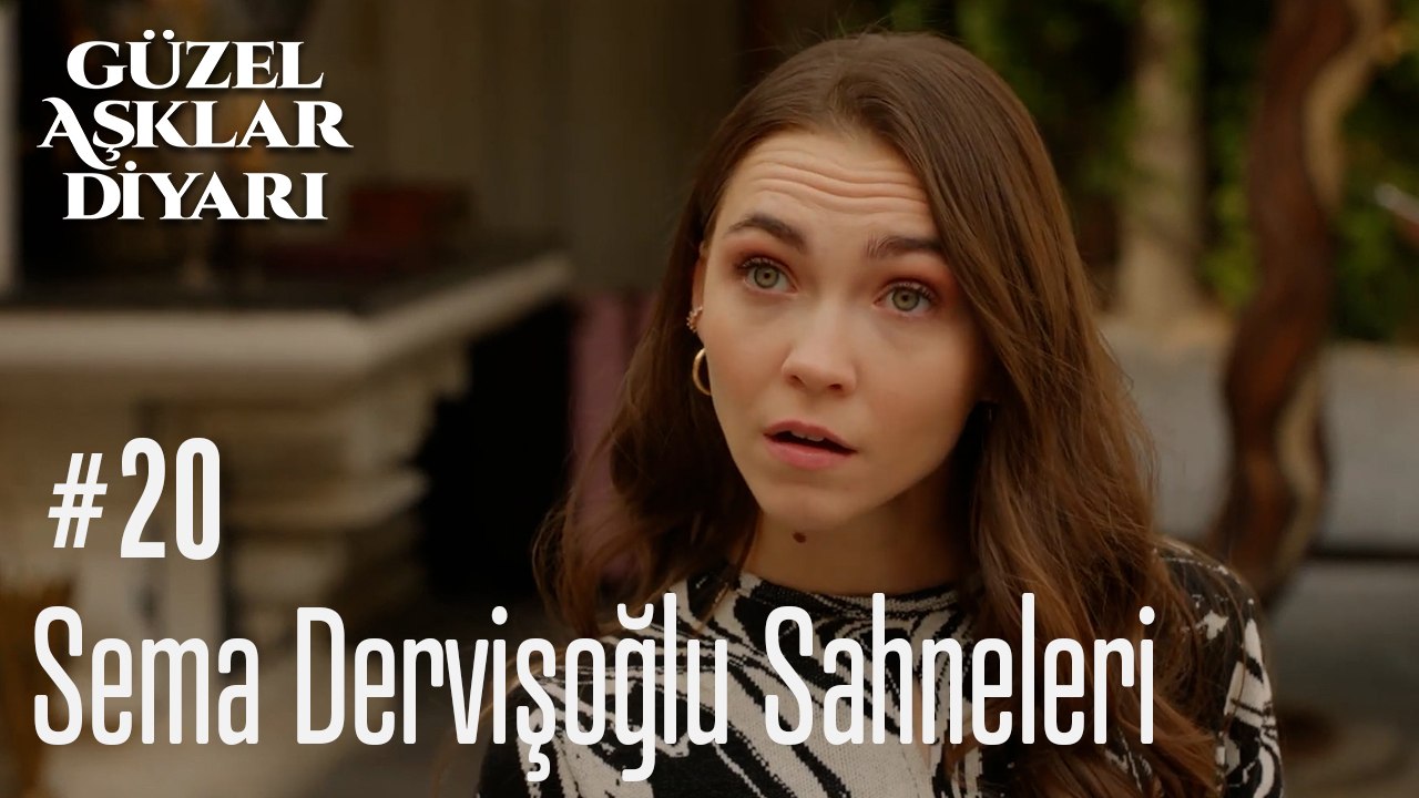 Sema Dervişoğlu Sahneleri - Güzel Aşklar Diyarı