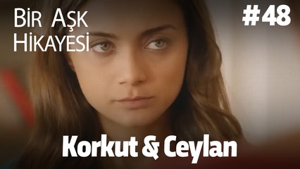 Baştan Sona Korkut & Ceylan #48