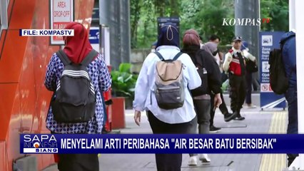 Mengungkap Makna Peribahasa Air Besar, Batu Bersibak yang Jarang Dikenal - SELASA BAHASA