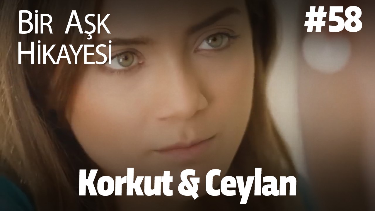 Baştan Sona Korkut & Ceylan #58