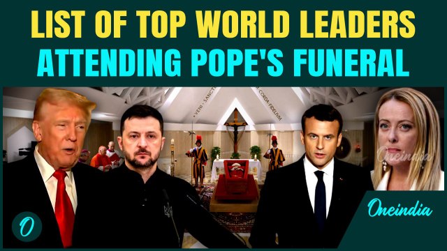 POPE's Last Rites: Trump, Macron, Meloni, Zelensky |List of World Leaders Attending Funeral Amid War