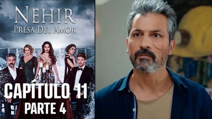 Nehir - Presa Del Amor - Capitulo 11 Parte 4