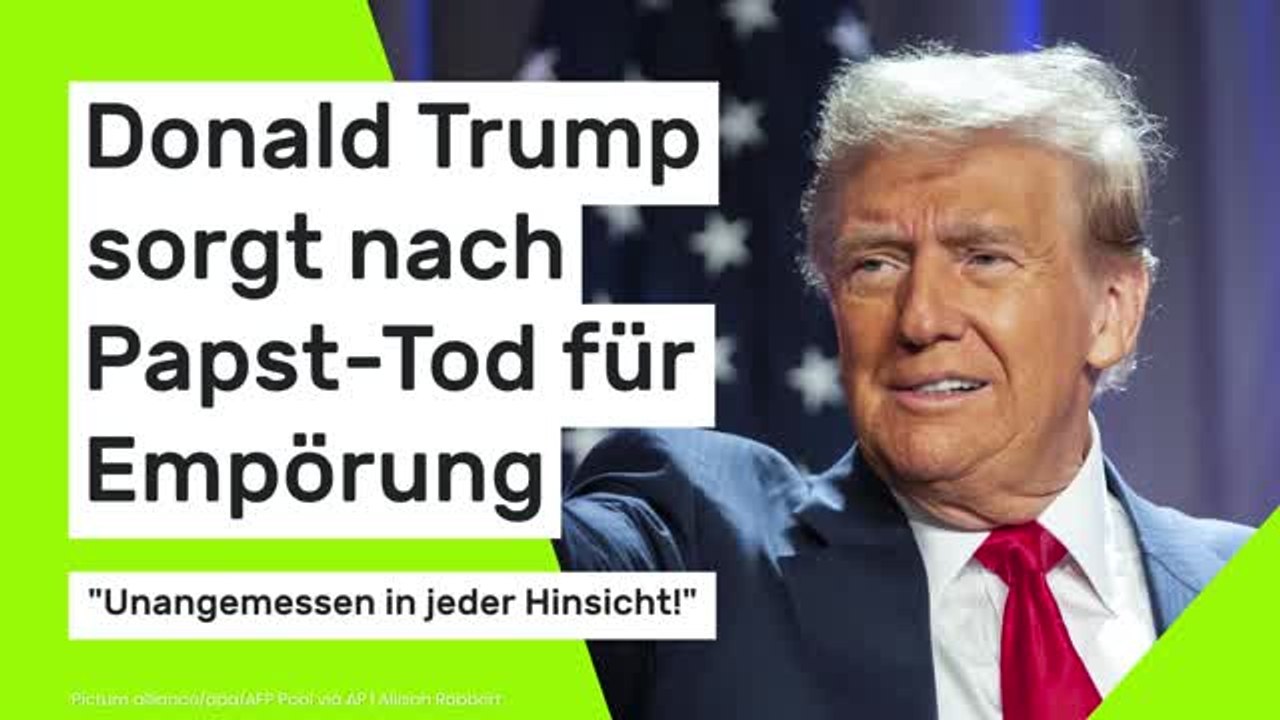 Donald Trump: US-Präsident sorgt nach Papst-Tod für Empörung