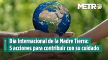 Día Internacional de la Madre Tierra: 5 acciones para contribuir con el cuidado del planeta