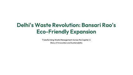 Bansari Rao Delhi | Pioneering a Waste Management Revolution in the Capital
