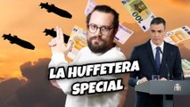 LA HUFFETERA SPECIAL: Pedro Sánchez anuncia el plan de rearme español