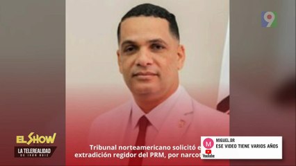 PRM expulsa regidor por vínculos con el narcotráfico | El Show del Mediodía