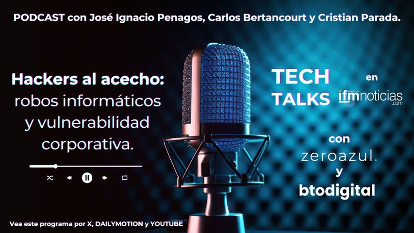 (TECH TALKS) Hackers al acecho: robos informáticos y vulnerabilidad corporativa.