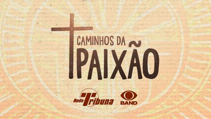 CAMINHOS DA PAIXÃO - 2025
