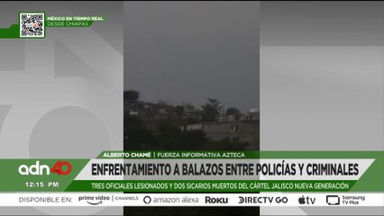Se desató un enfrentamiento entre policías e integrantes del CJNG, en Villa Corzo