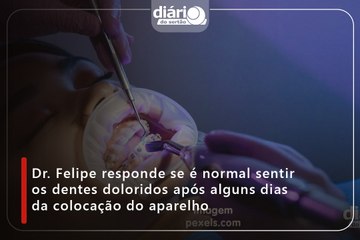 Dr. Felipe responde se é normal sentir os dentes doloridos após alguns dias da colocação do aparelho