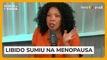 Claudia Lima diz que libido sumiu com a menopausa: “Assustador”