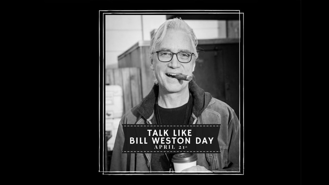 Talk Like Bill Weston Day