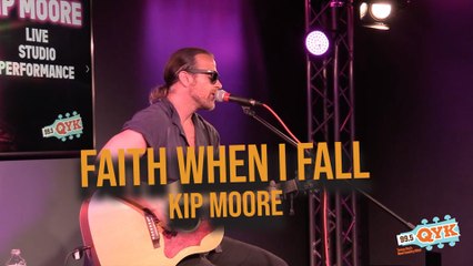 KIP MOORE - FAITH WHEN I FALL