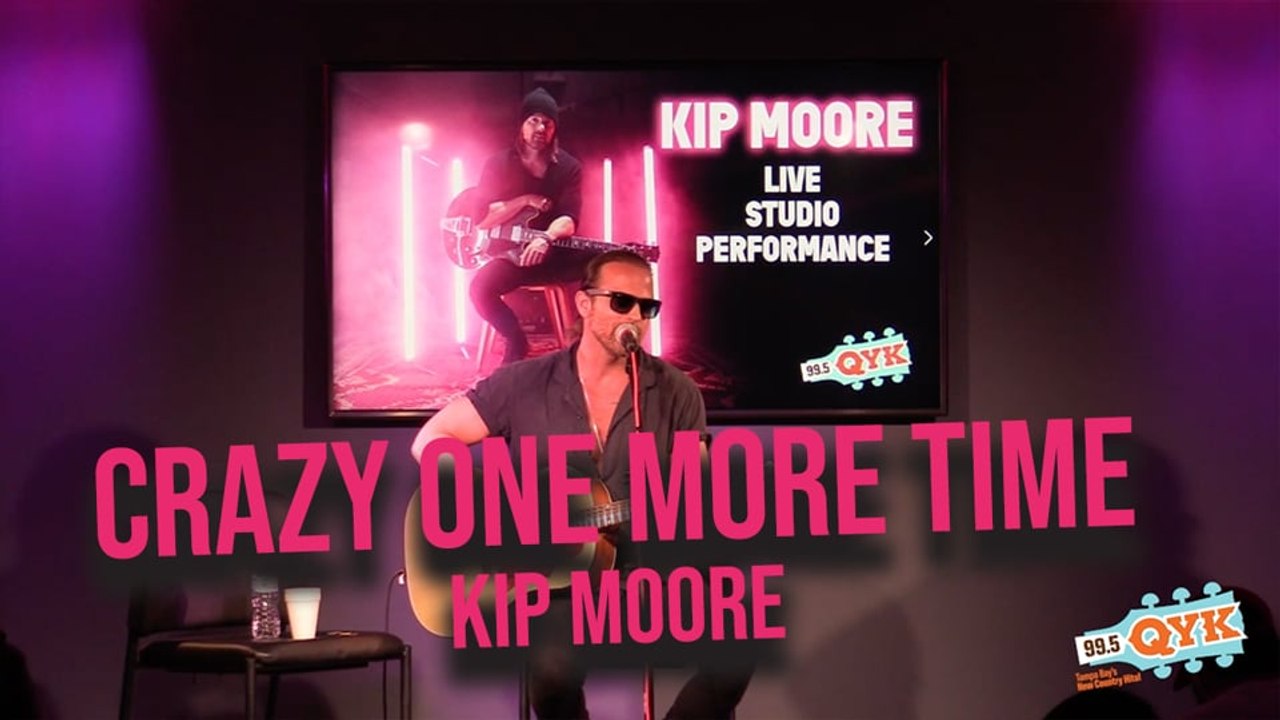 KIP MOORE - CRAZY ONE MORE TIME
