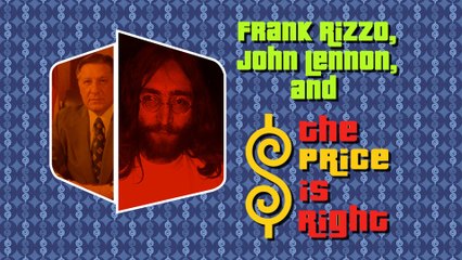 Frank Rizzo,  John Lennon, and The Price Is Right