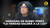 Hermana de Rubby Pérez: “Confiamos en que la investigación que ha iniciado el MP arrojará luz”