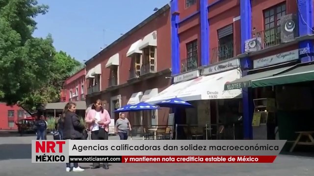 Agencias calificadoras mantienen nota crediticia de México con perspectiva estable, destacan solidez macroeconómica