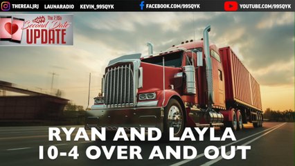 Second Date Update - 10-4 Over And Out