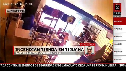 Tiendas son incendiadas en Tijuana tras presunta negativa a pagar cuota