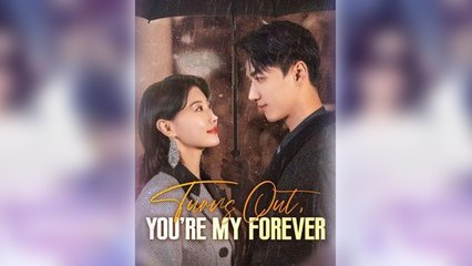 Turns Out, You're My Forever