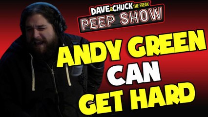 Peep Show: Andy Green Can Get Hard