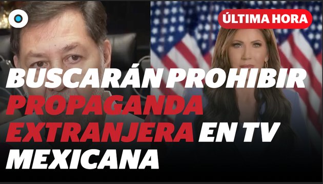 Senado buscarán prohibir propaganda extranjera en televisión mexicana I Reporte Indigo
